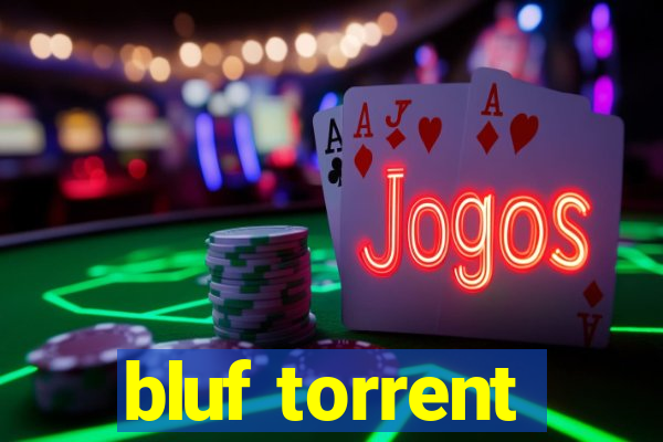 bluf torrent